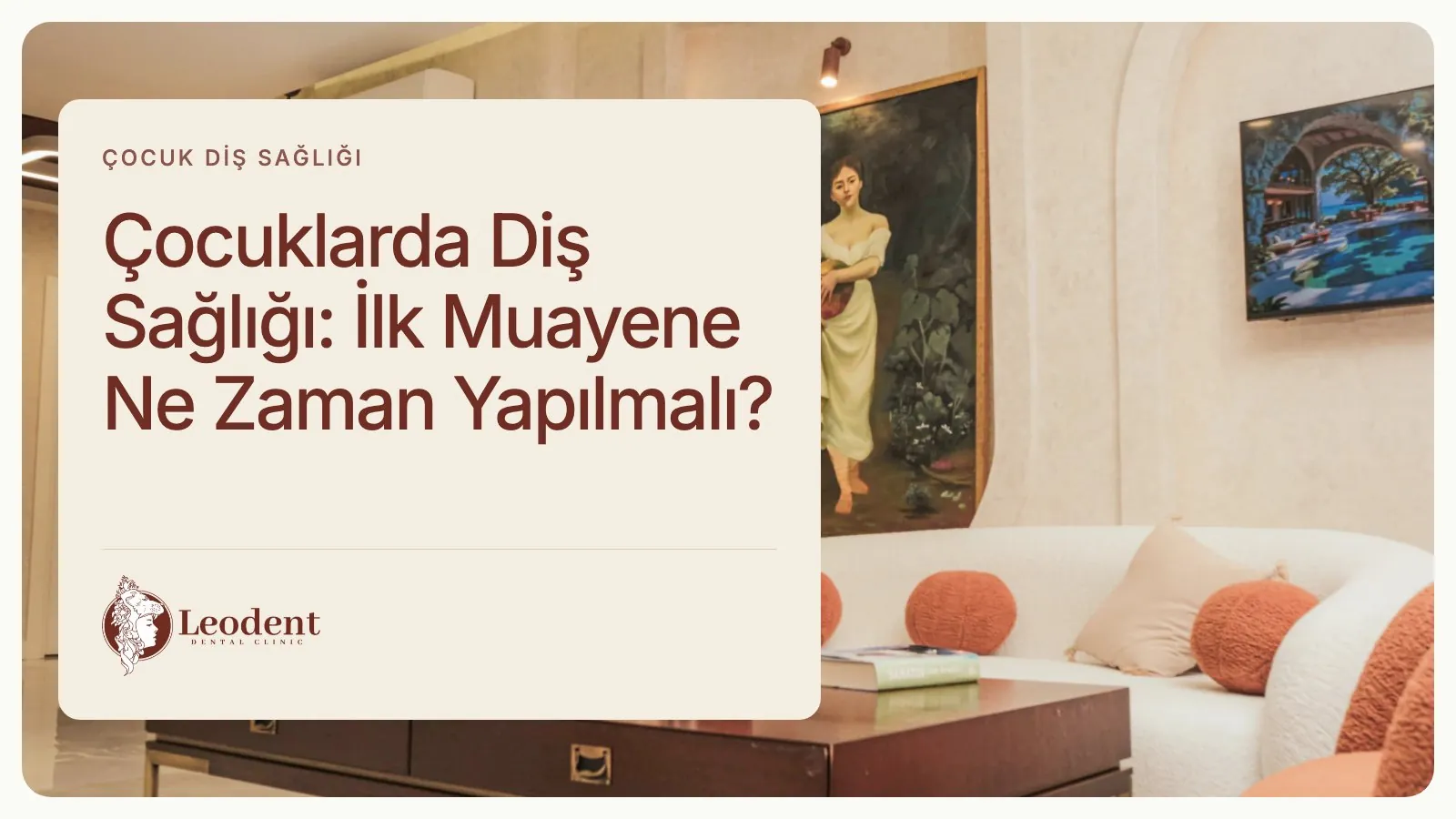 Çocuklarda İlk Diş Muayenesi ve Evde Bakım