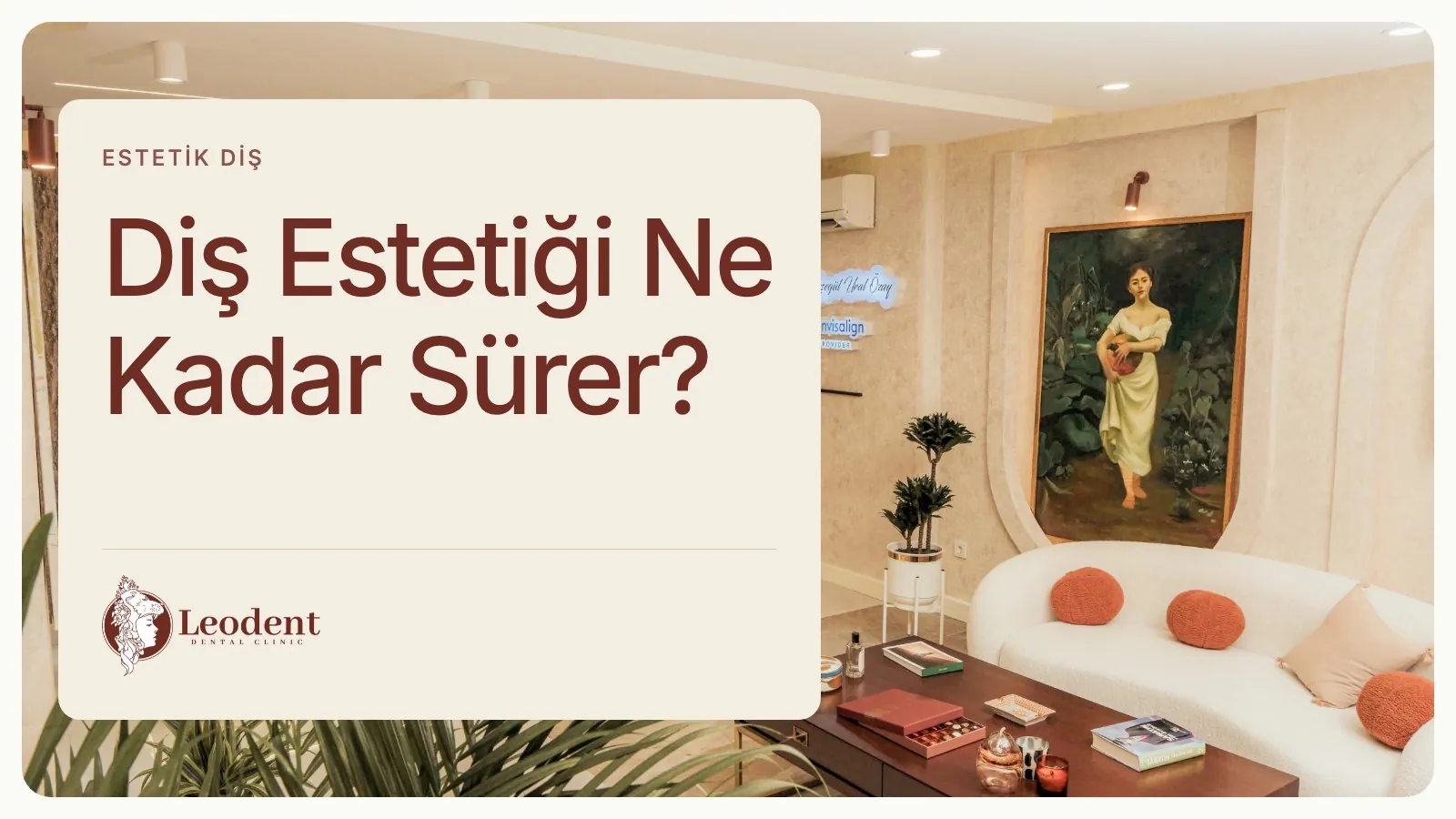 Diş Estetiği Ne Kadar Sürer? Planı Etkileyen Etkenler