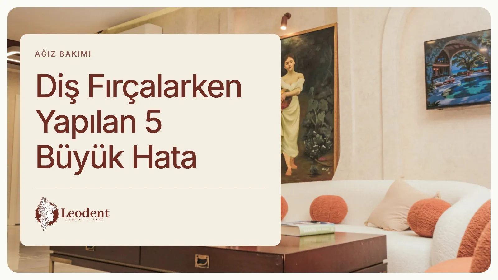 Diş Fırçalarken Yapılan 6 Hata ve Düzeltme Yolları