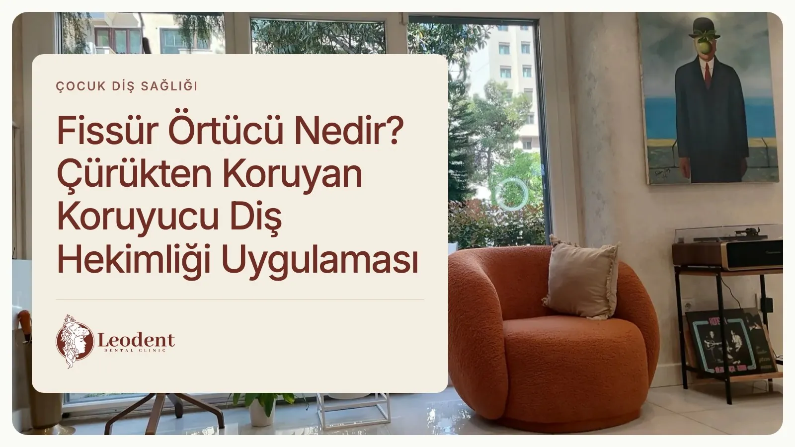 Fissür Örtücü Nedir? Koruma ve Kontrol