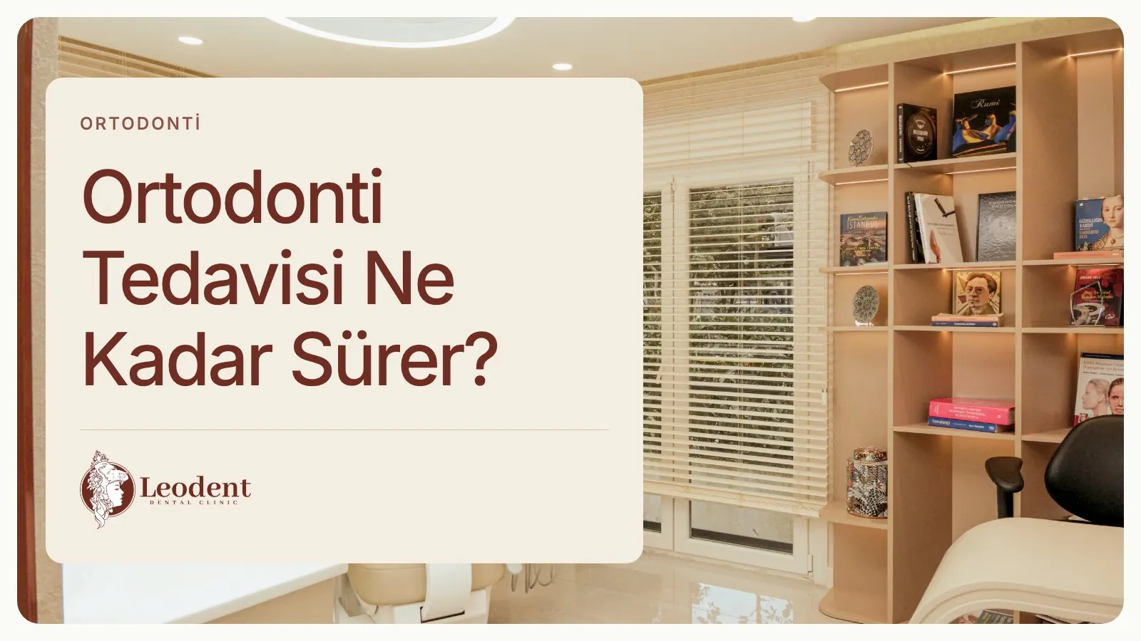 Ortodonti Ne Kadar Sürer? Takvimi Etkileyenler