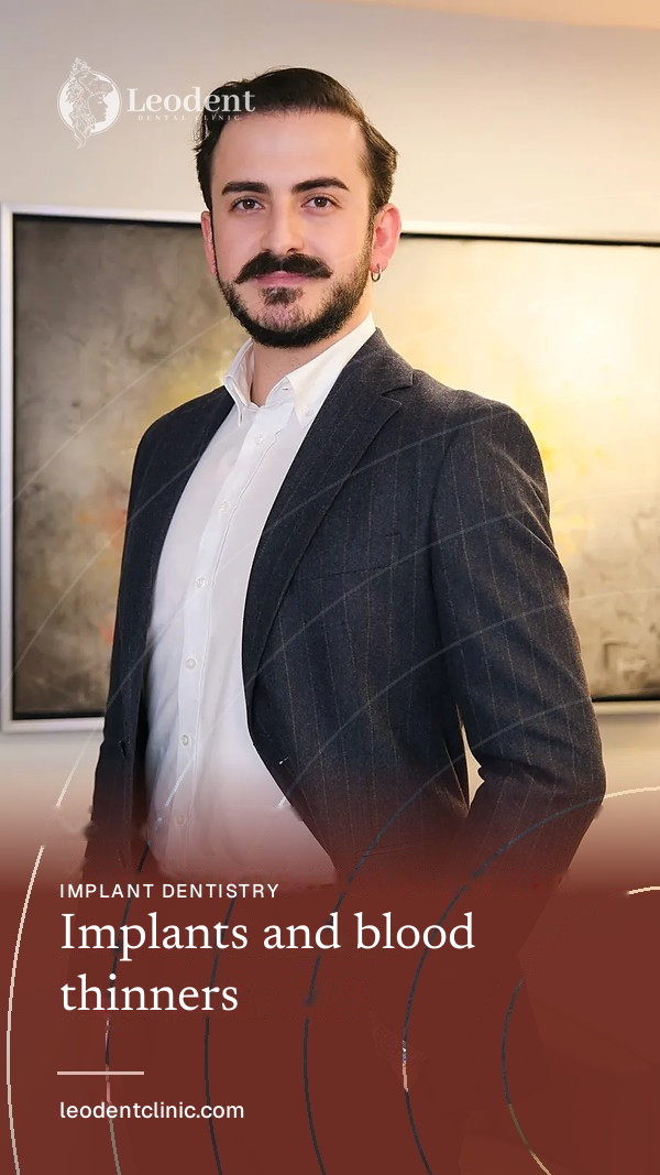 Can a Patient Taking Blood Thinners Have a Dental Implant? | Dr. Furkan Özay